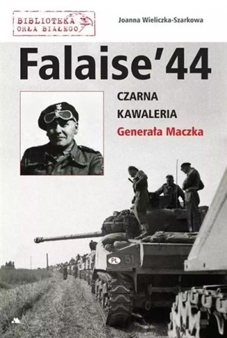 FALAISE  44. CZARNA KAWALERIA GENERAŁA MACZKA