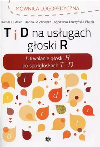 T i D na usługach głoski R. Utrwalanie głoski R