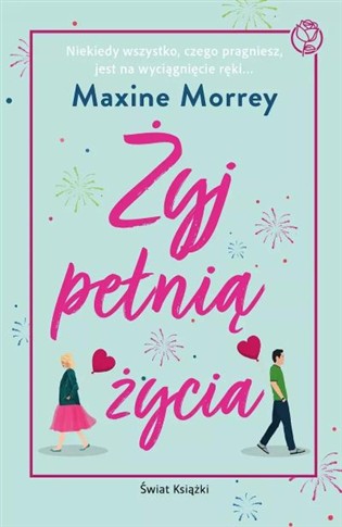 ŻYJ PEŁNIĄ ŻYCIA