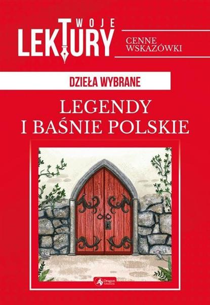 LEGENDY I BAŚNIE POLSKIE. DZIEŁA WYBRANE