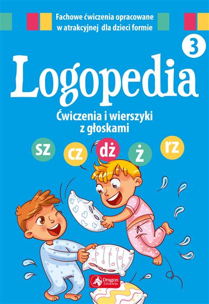 LOGOPEDIA. ĆW. I WIERSZYKI Z GŁ. SZ , CZ , DŻ ...
