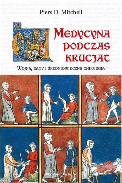 MEDYCYNA PODCZAS KRUCJAT. WOJNA, RANY I ŚREDNIOWIE