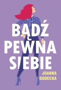 BĄDŹ PEWNA SIEBIE