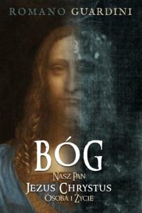 BÓG NASZ PAN JEZUS CHRYSTUS OSOBA I ŻYCIE