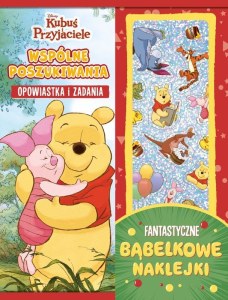 Wspólne poszukiwania. Opowiastka i zadania. Fantastyczne bąbelkowe naklejki. Kubuś i Przyjaciele