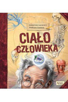 CIAŁO CZŁOWIEKA PAMIĘTNIK NAUKOWY PROFESORA GENIUS