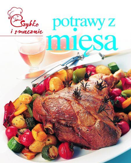 POTRAWY Z MIĘSA. SZYBKO I SMACZNIE