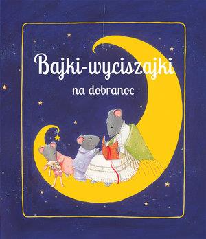 BAJKI WYCISZAJKI NA DOBRANOC