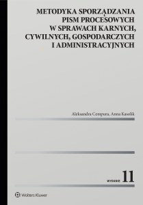 Metodyka sporządzania pism procesowych w sprawach karnych, cywilnych, gospodarczych i administracyjnych