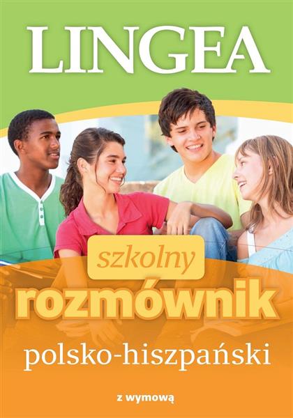SZKOLNY ROZMÓWNIK POLSKO-HISZPAŃSKI Z WYMOWĄ