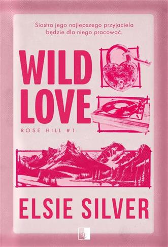 Wild Love. Rose Hill. Tom 1
