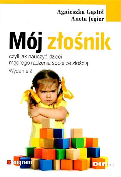 MÓJ ZŁOŚNIK, CZYLI JAK NAUCZYĆ DZIECI MĄDREGO RADZ