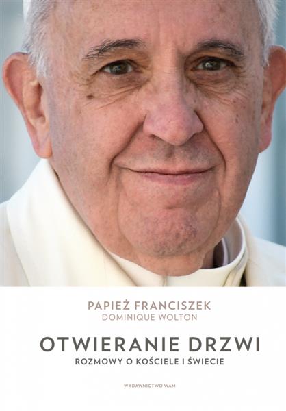 OTWIERANIE DRZWI. ROZMOWY O KOŚCIELE I ŚWIECIE