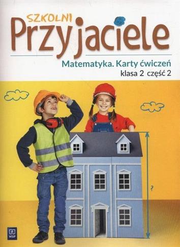 Szkolni Przyjaciele. Matematyka. Karty ćwiczeń.