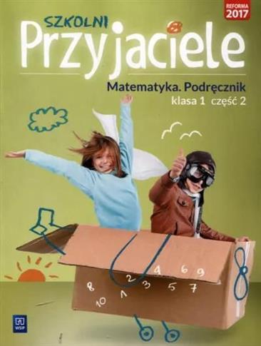 Szkolni Przyjaciele. Matematyka. Podręcznik. Klasa