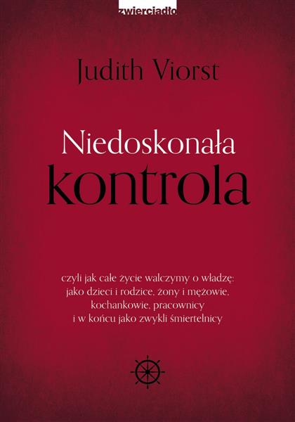 NIEDOSKONAŁA KONTROLA. CZYLI JAK CAŁE ŻYCIE WALCZY