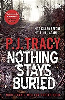 NOTHING STAYS BURIED: P. J. TRACY