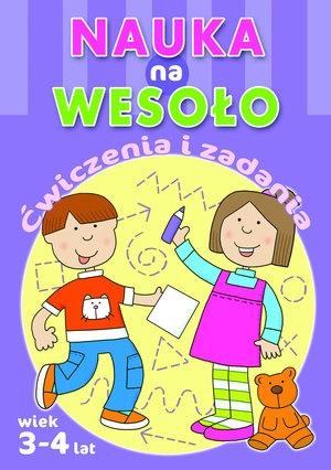 NAUKA NA WESOŁO. ĆWICZENIA I ZADANIA. WIEK 3-4 LAT