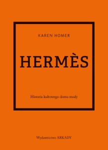 Hermès. Historia kultowego domu mody