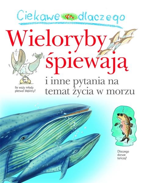 CIEKAWE DLACZEGO WIELORYBY ŚPIEWAJA