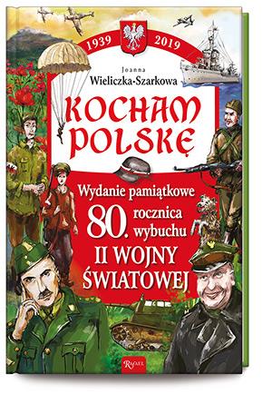 KOCHAM POLSKĘ. WYDANIE PAMIĄTKOWE. 80. ROCZNICA