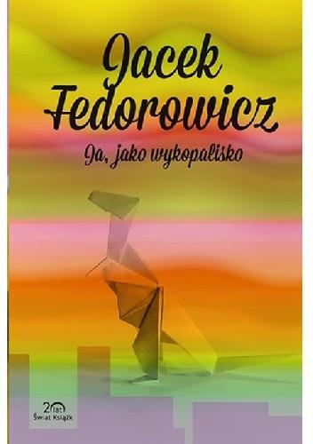 JA, JAKO WYKOPALISKO