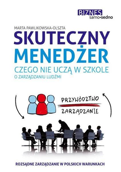 SAMO SEDNO - SKUTECZNY MENEDŻER. CZEGO NIE UCZĄ...