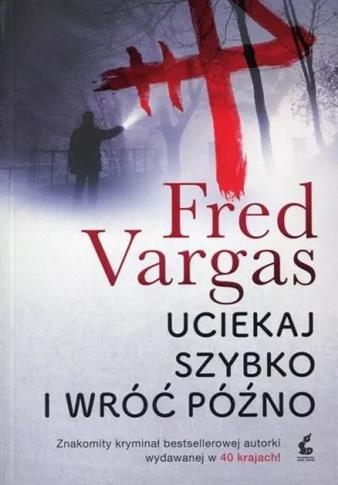 UCIEKAJ SZYBKO I WRÓĆ PÓŹNO