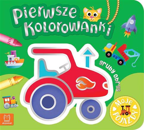 MOJE POJAZDY PIERWSZE KOLOROWANKI BR