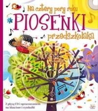 PIOSENKI PRZEDSZKOLAKA. NA CZTERY PORY ROKU