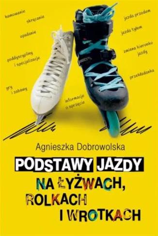Podstawy jazdy na łyżwach, rolkach i wrotkach