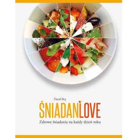 ŚNIADANLOVE. ZDROWE ŚNIADANIA NA KAŻDY DZIEŃ ROKU