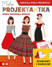 MAŁA PROJEKTANTKA. MODA DOOKOŁA ŚWIATA