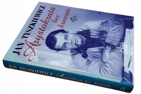 JAN TYSZKIEWICZ ARYSTOKRATA BEZ KRAWATA