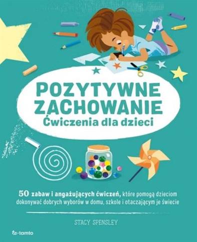 Pozytywne zachowanie. Ćwiczenia dla dzieci