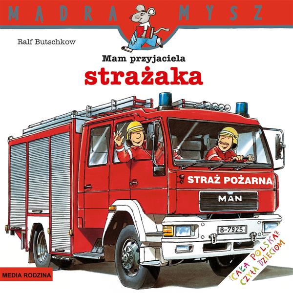 MĄDRA MYSZ - MAM PRZYJACIELA STRAŻAKA
