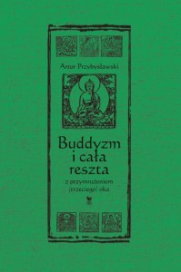Buddyzm i cała reszta z przymrużeniem (trzeciego) oka