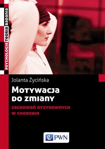 MOTYWACJA DO ZMIANY ZACHOWAŃ RYZYKOWNYCH W ...