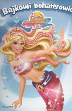 BAJKOWI BOHATEROWIE BARBIE I PODWODNA