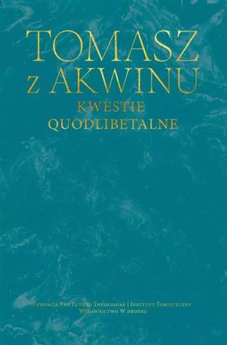 DZIEŁA WSZYSTKIE, TOM 34, KWESTIE QUODLIBETALNE