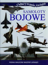 SAMOLOTY BOJOWE POZNAJ WALECZNE MASZYNY LATAJĄCE