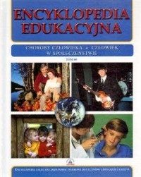 ENCYKLOPEDIA EDUKACYJNA. TOM 60. CHOROBY CZŁOWIEKA