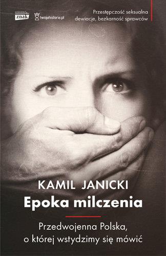 EPOKA MILCZENIA. PRZEDWOJENNA POLSKA, O KTÓREJ ...