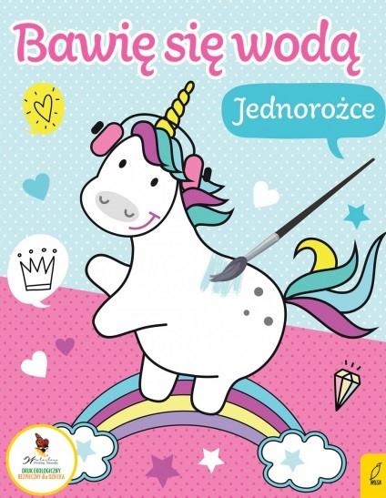 BAWIĘ SIĘ WODĄ. JEDNOROŻCE