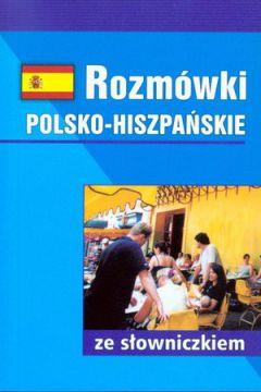 ROZMÓWKI POLSKO-HISZPAŃSKIE ZE SŁOWNICZKIEM