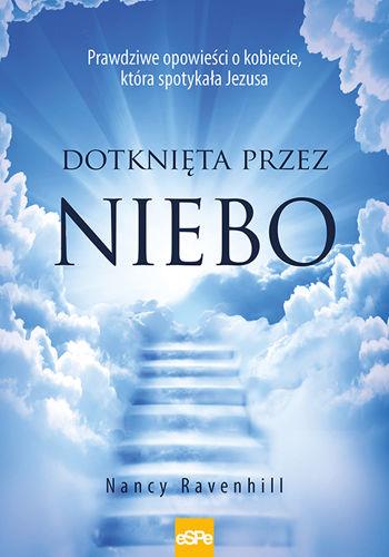 DOTKNIĘTA PRZEZ NIEBO. PRAWDZIWE OPOWIEŚCI O