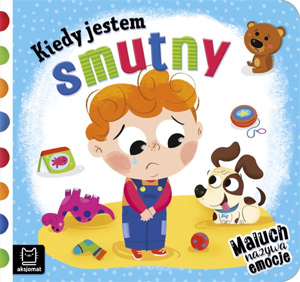 MALUCH NAZYWA EMOCJE. KIEDY JESTEM SMUTNY