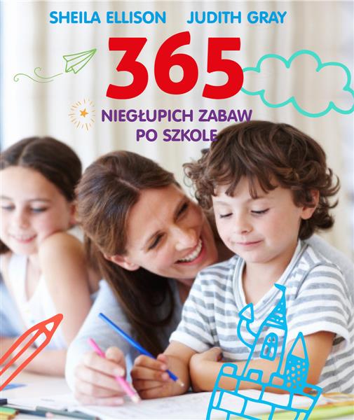 365 NIEGŁUPICH ZABAW PO SZKOLE