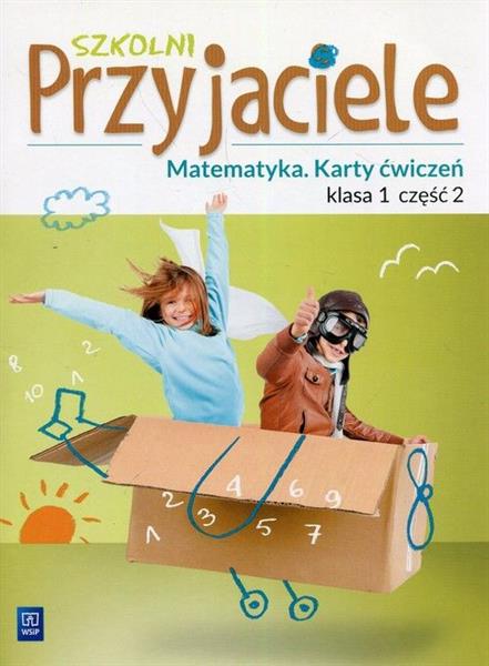 SZKOLNI PRZYJACIELE. MATEMATYKA. KARTY ĆWICZEŃ. KL