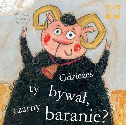 GDZIEŻEŚ TY BYWAŁ CZARNY BARANIE?
